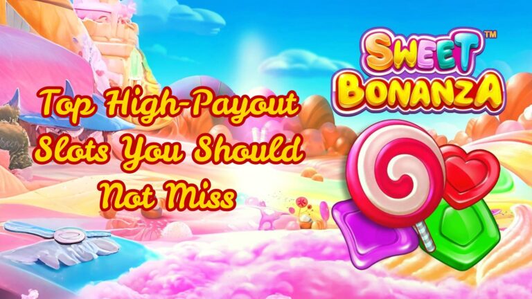 Top High-Payout Slots You Should Not Miss