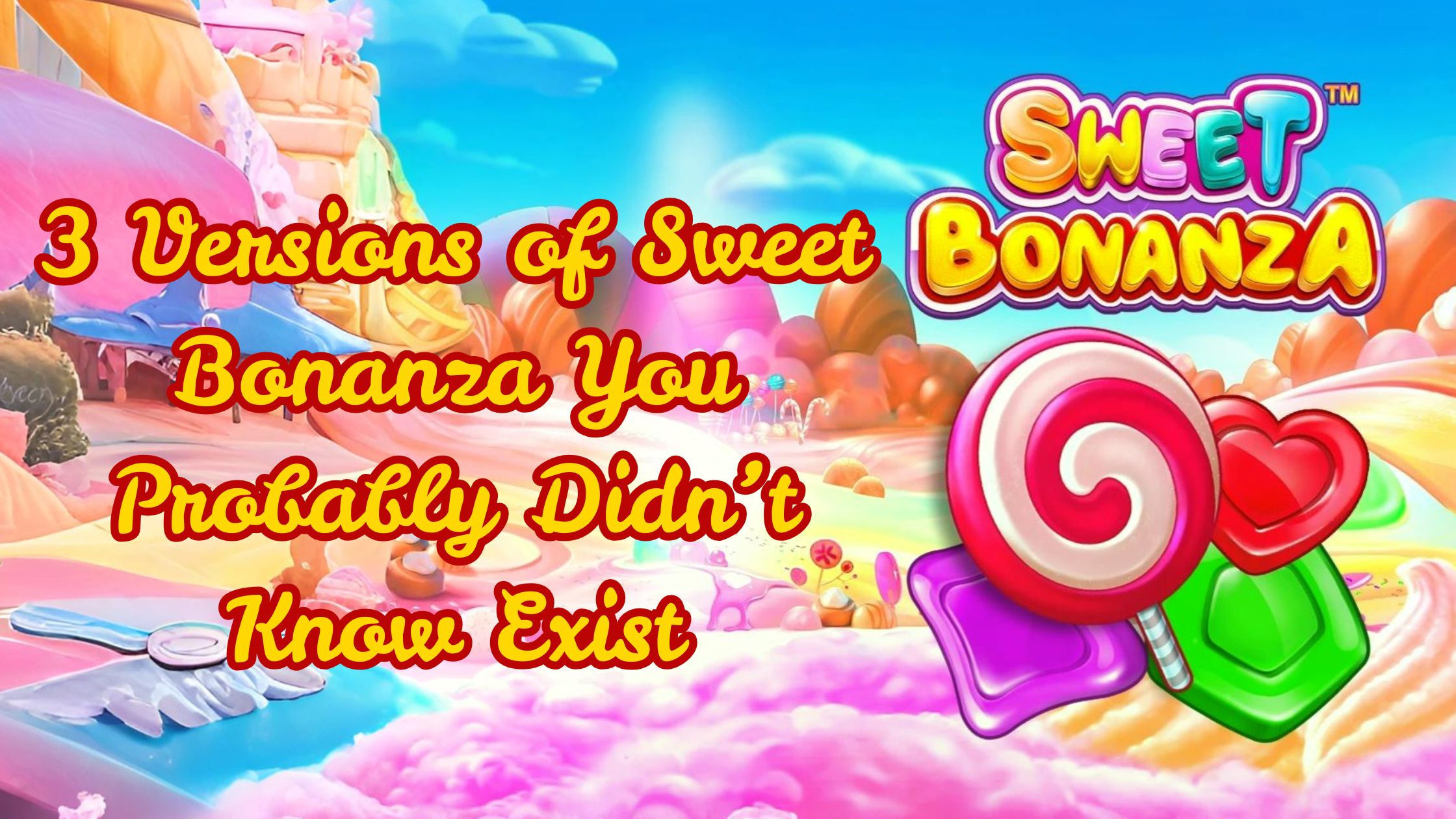 Versions of Sweet Bonanza