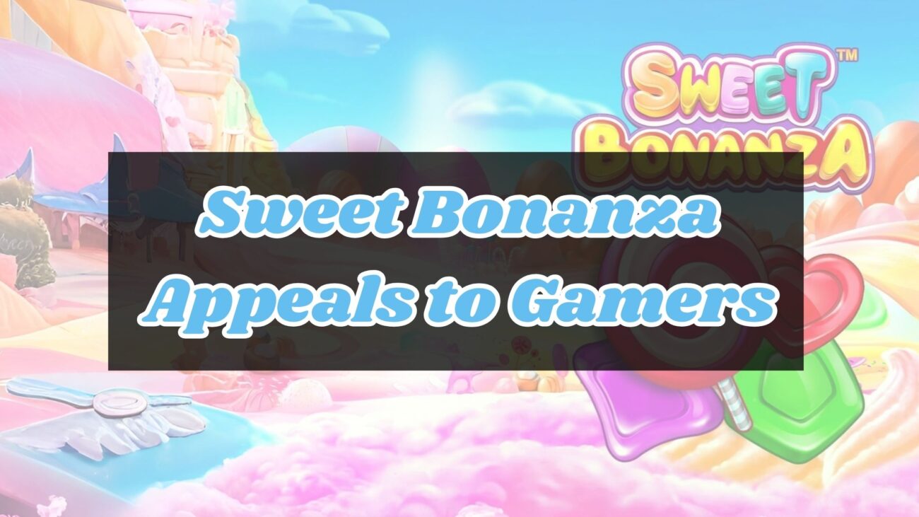 Sweet Bonanza Appeals to Gamers