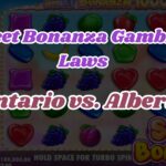 Sweet Bonanza Gambling Laws: Ontario vs. Alberta